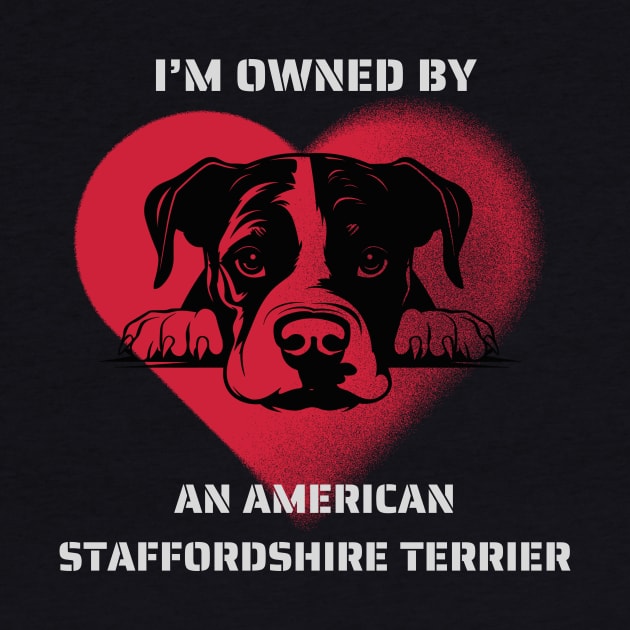 I am owned by an American Staffordshire Terrier by Positive Designer